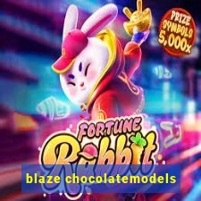 blaze chocolatemodels